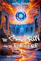 The Voice of the Crystal: A thrilling fantasy adventure for young readers (The Cauldron and the Eye of Fire) B0F63FPHZT Book Cover