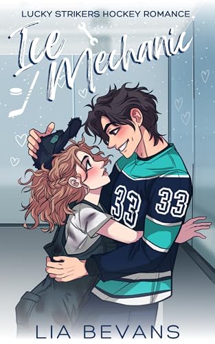 Ice Mechanic: A Small-Town Hockey Romance (Lucky Strikers Hockey Romance)