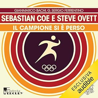 Sebastian Coe e Steve Ovett. Il campione si &egrave; perso copertina