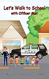 Let's Walk to School with Officer Max (English Edition)