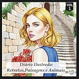 Diário Ilustrado: Retratos, Paisagens e Animais.