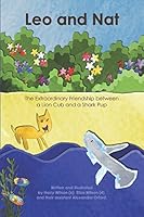 Leo and Nat: An Extraordinary Friendship between a Lion Cub and a Shark Pup 1976806623 Book Cover