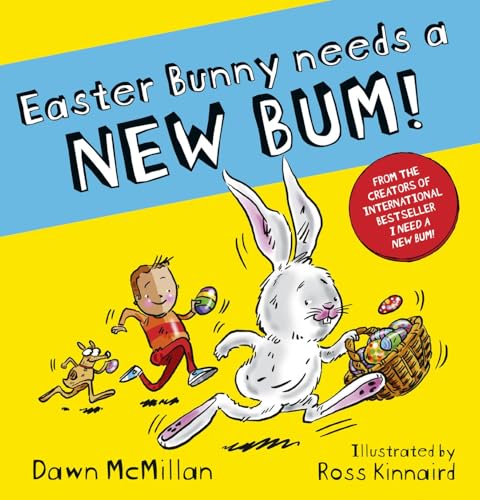 Easter Bunny Needs a New Bum! (The New Bum Series)
