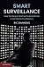 Smart Surveillance: How to Interpret the Fourth Amendment in the Twenty-First Century