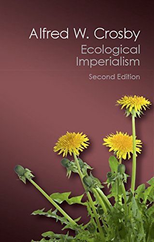 Ecological Imperialism: The Biological Expansion of Europe, 900–1900 (Canto Classics)