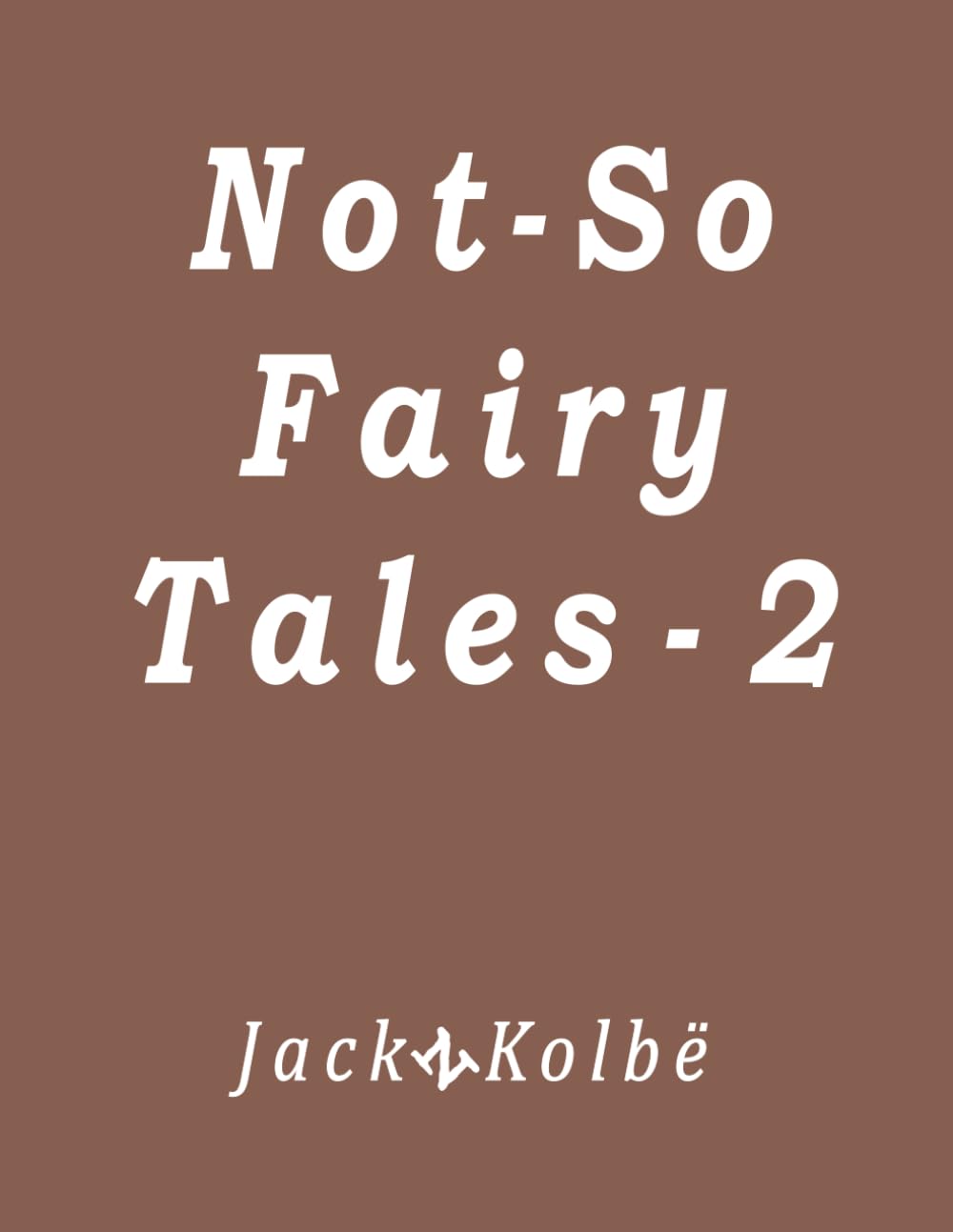 Not-So-Fairy Tales 2