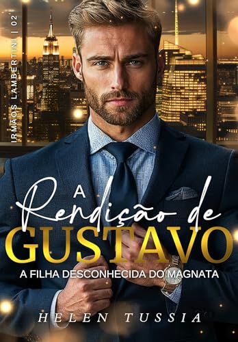 A Rendição de Gustavo: A Filha Desconhecida do Magnata