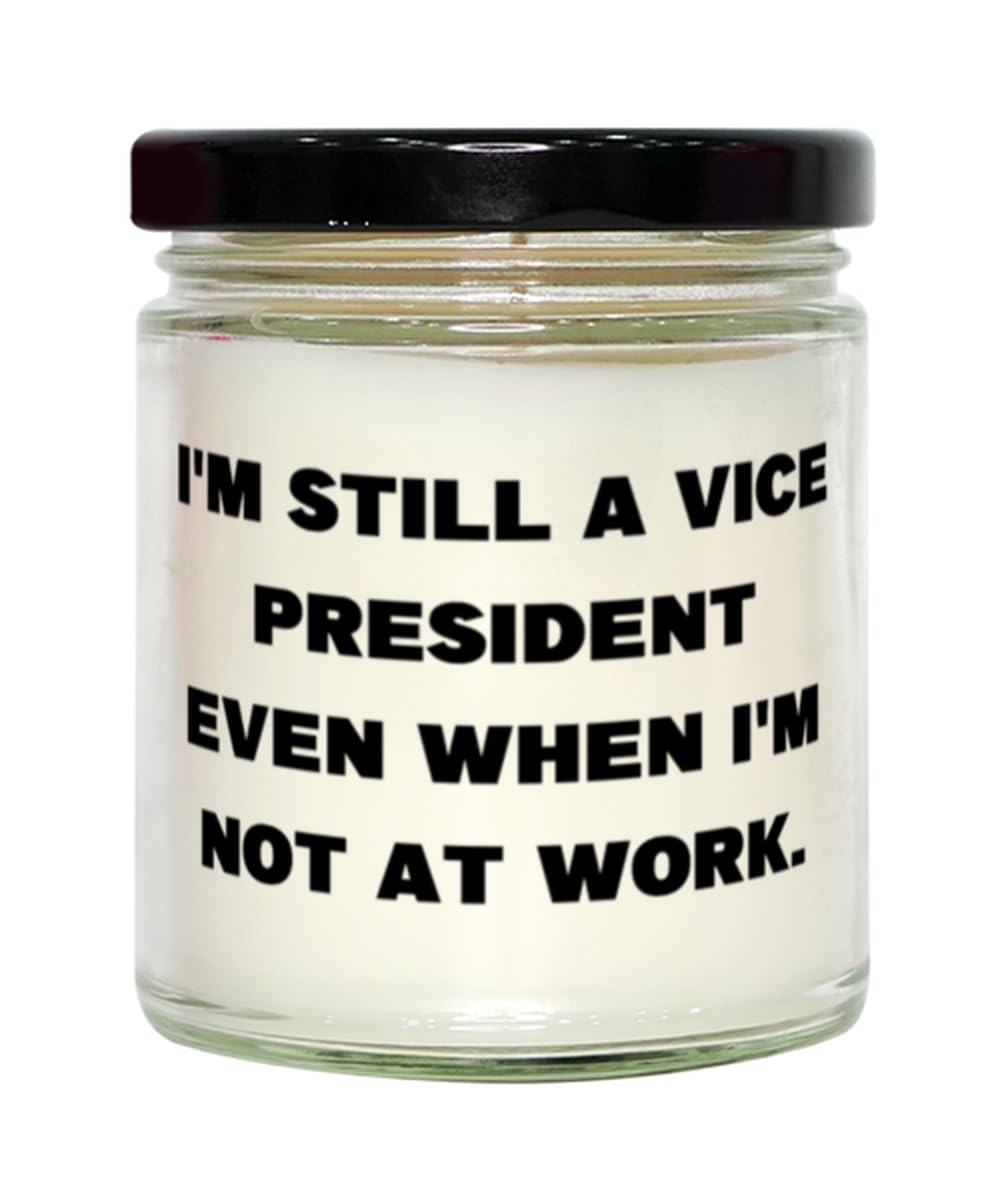 Perfect Vice President Scent Candle, I'm Still a Vice President Even When I'm Not at, Useful for Colleagues from Colleagues