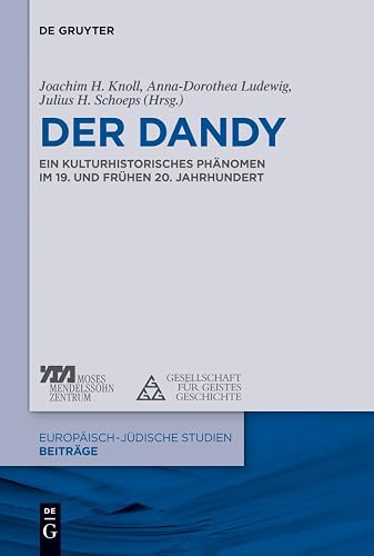 Der Dandy: Ein kulturhistorisches Phänomen im 19. und 20. Jahrhundert (Europäisch-jüdische Studien – Beiträge, 10)