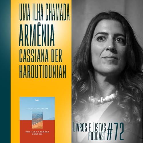 Uma ilha chamada Armênia, de Cassiana Der Haroutiounian / Livros e Listas #72