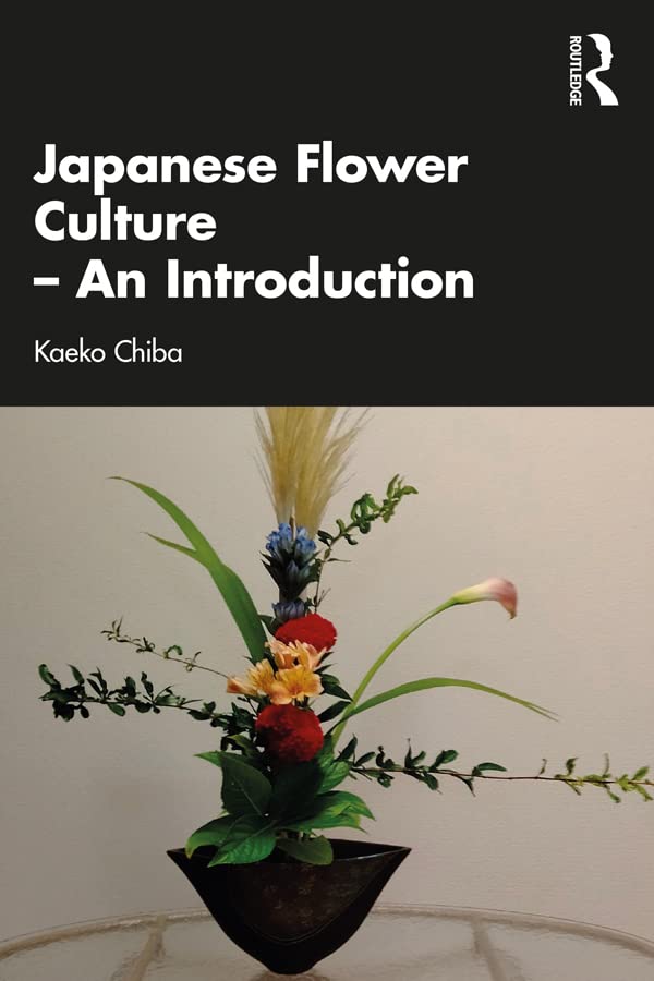 Japanese Flower Culture – An Introduction      1st Edition, Kindle Edition
