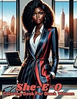 She-E-O Coloring Book for Black Women, Lady Boss Coloring Book, Business Women Coloring Book, Women Coloring Book B0D55GRM7F Book Cover