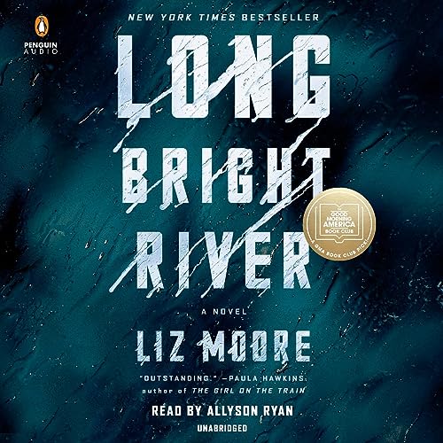 Long Bright River : Liz Moore