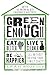 Green Enough: Eat Better, Live Cleaner, Be Happier--All Without Driving Your Family Crazy!