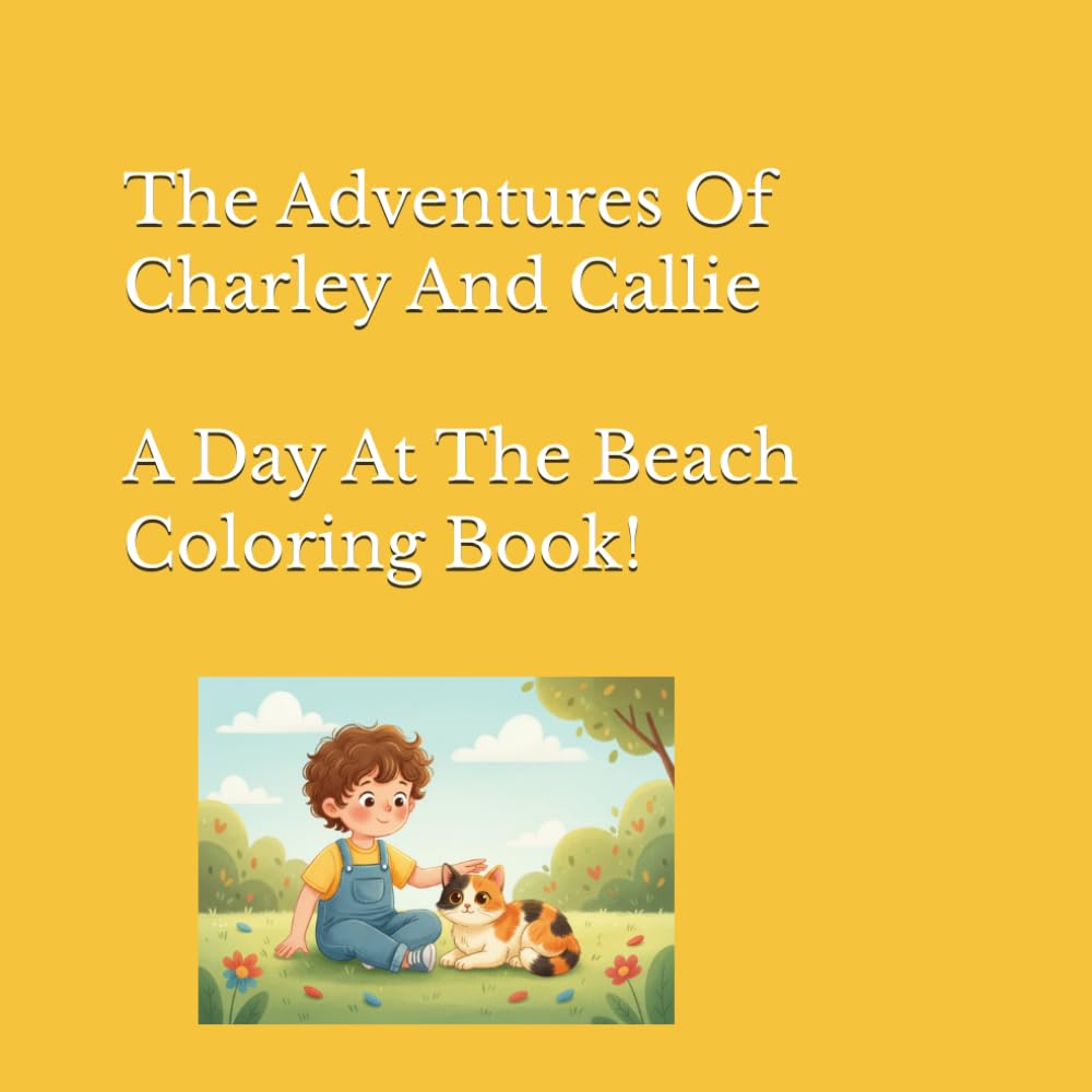 The Adventures of Charley and Callie: A Day at the Beach Coloring Book