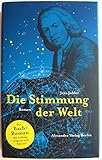 johann sebastian bach biografie kurz  Die Stimmung der Welt (Johann Sebastian Bach): Der Johann-Sebastian-Bach-Roman. Mit Anhang: Fakten und Fiktion: Der Bach-Roman