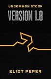 Uncommon Stock: Version 1.0 (The Uncommon Series)