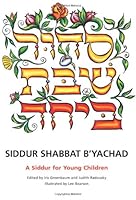 Siddur Shabbat B'Yachad: A Siddur for Young Children 0939144360 Book Cover