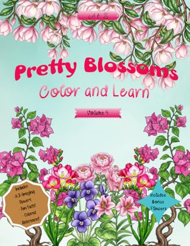 A–Z Flowers Coloring Book with Fun Facts: Learn, Color & Explore with Bonus Blooms and Reference Images: Color, Learn & Explore the World of Flowers ... Bonus Bloom Illustrations. (A to Z Series)