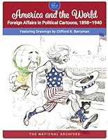 America and the World: Foreign Affairs in Political Cartoons, 1898–1940 B0CSNWYDKD Book Cover