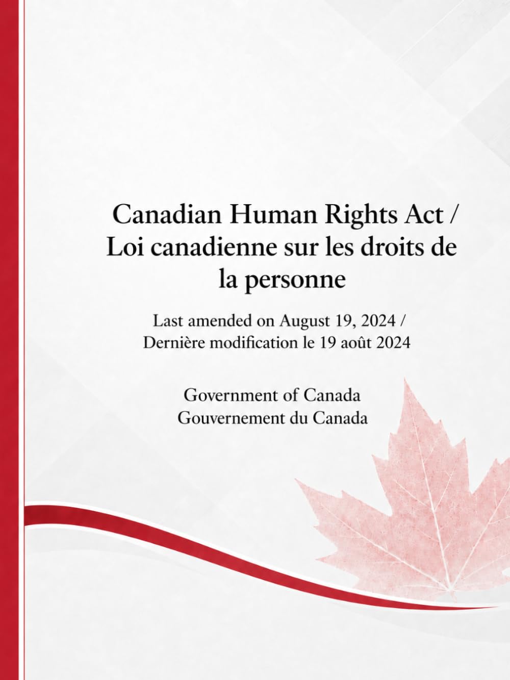 Canadian Human Rights Act / Loi canadienne sur les droits de: Last amended on August 19, 2024 / Dernière modification le 19 août 2024