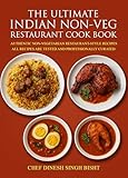 The Ultimate Indian Non-Veg Restaurant Cook Book: Authentic Non-Vegetarian Restaurant-Style Recipes All Recipes are Tested and Professionally Curated. (English Edition)
