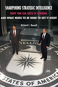 Paperback Sharpening Strategic Intelligence: Why the CIA Gets It Wrong and What Needs to Be Done to Get It Right Book