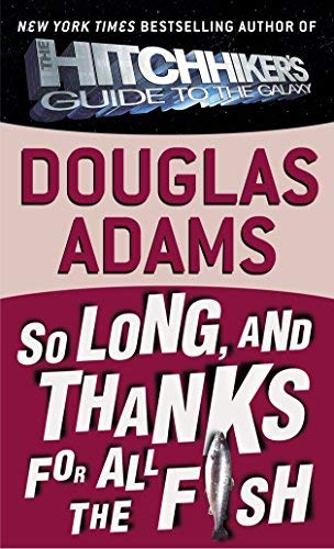 Image of So Long, and Thanks for All the Fish (Hitchhiker's Guide to the Galaxy) by Douglas Adams(2002-04-30)