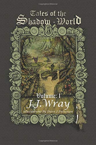 Tales of the Shadow-World: Volume I