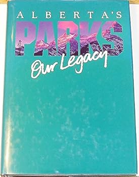 Hardcover Alberta's Parks Our Legacy Book
