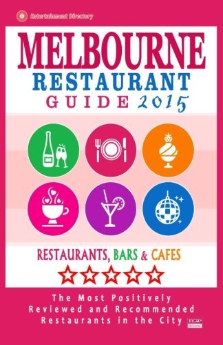 Melbourne Restaurant Guide 2015: Best Rated Restaurants in Melbourne -