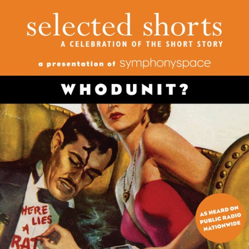 Selected Shorts: Whodunit? (Selected Shorts: A Celebration of the Short Story)