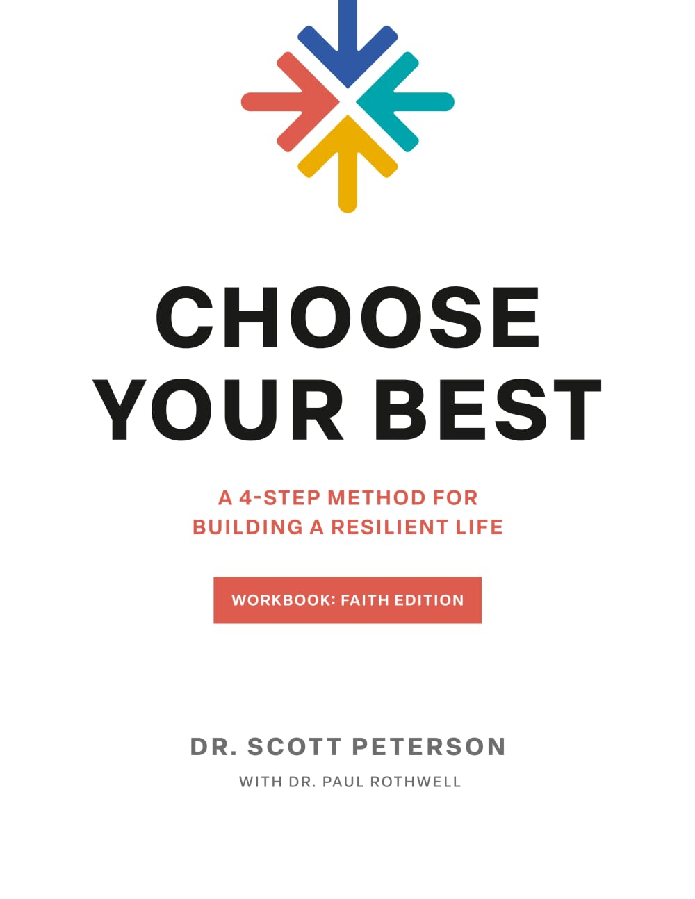 Choose Your Best: A 4-Step Method for Building a Resilient Life: Workbook: Faith Edition