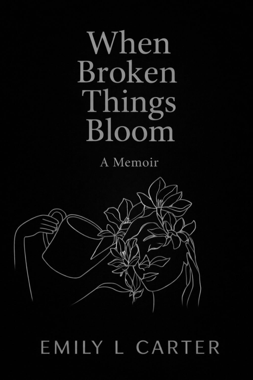 When Broken Things Bloom: A memoir