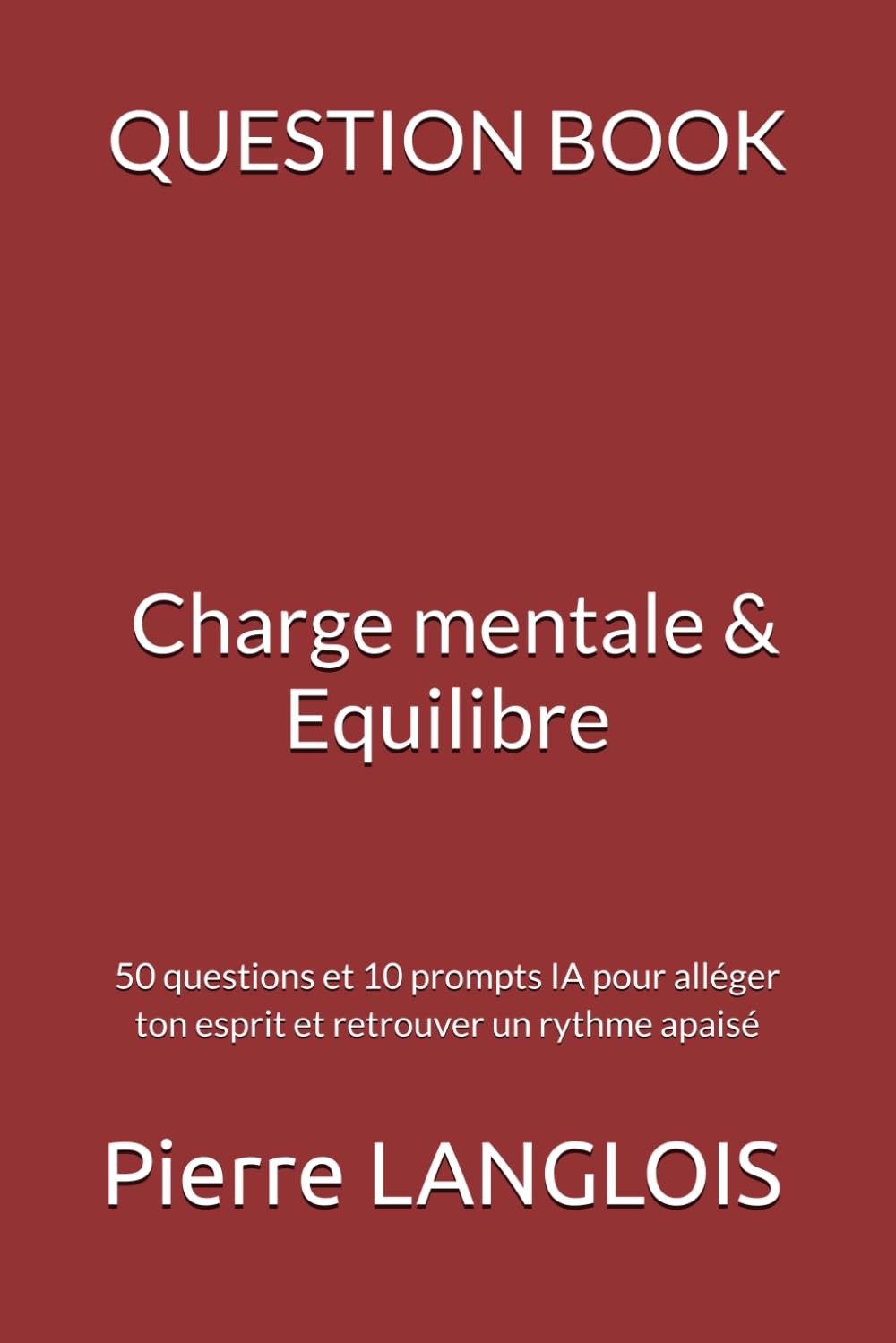 QUESTION BOOK — Charge mentale & Organisation: 50 questions pour alléger ton esprit, retrouver de la clarté et créer de l’espace intérieur