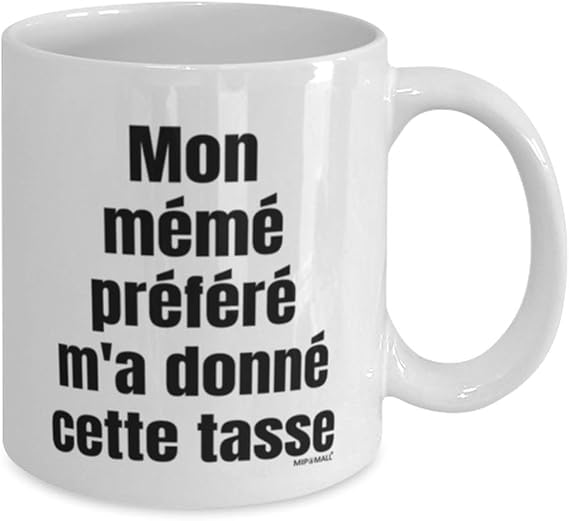 Memes Tasse - Cadeau pour Meme - Mon prefere m'a donne cette tasse - Mug Cup - wm9023
