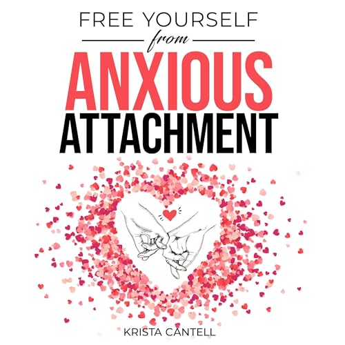 Free Yourself from Anxious Attachment by Krista Cantell episode artwork