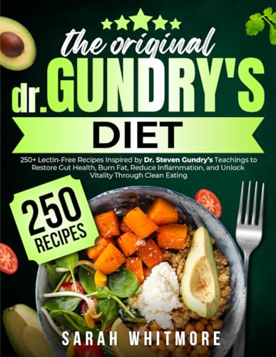 Image of The Original Gundry's Diet: 250+ Lectin-Free Recipes Inspired by Dr. Steven Gundry's Teachings to Restore Gut Health, Burn Fat, Reduce Inflammation, and Unlock Vitality Through Clean Eating