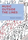 Music Outside the Lines: Ideas for Composing in K-12 Music Classrooms