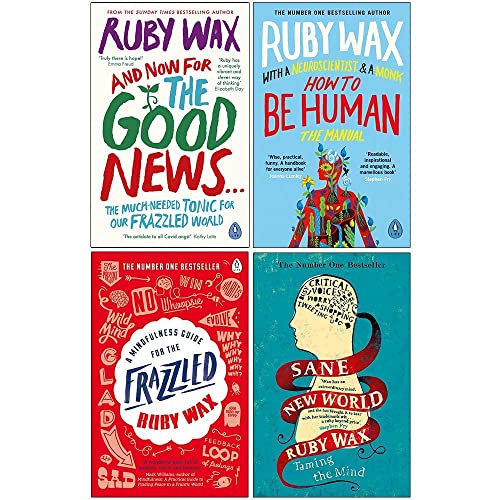 Ruby Wax Collection 4 Books Set (And Now For The Good News, How To Be Human, A Mindfulness Guide For The Frazzled, Sane New World) Image of Ruby Wax Collection 4 Books Set (And Now For The Good News, How To Be Human, A Mindfulness Guide For The Frazzled, Sane New World)