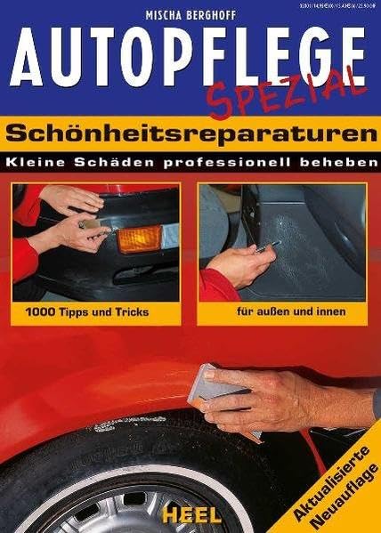 Autopflege Spezial - Schönheitsreparaturen: Kleine Schäden professionell beheben Paperback – 29 July 2011