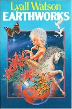 Hardcover Earthworks: Ideas on the Edge of Natural History Book