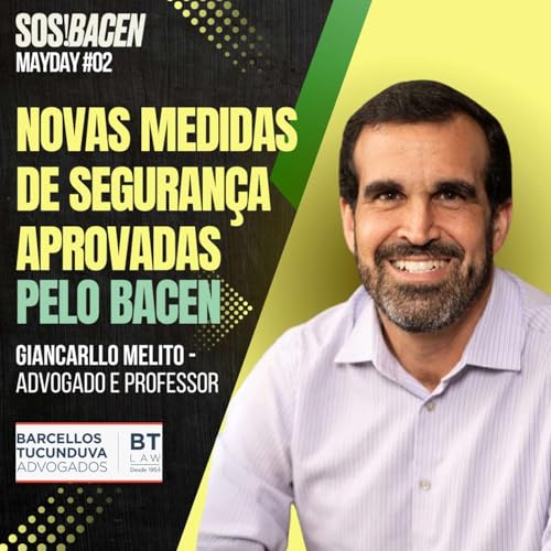 BC refor&ccedil;a seguran&ccedil;a: Novas regras do Sistema Financeiro - MAYDAY #02