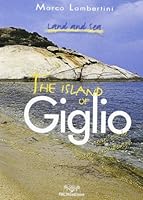 The island of Giglio. Jewel of the tuscan archipelago 8877815000 Book Cover