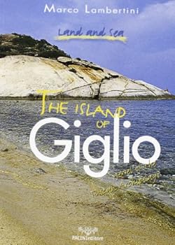 Paperback The island of Giglio. Jewel of the tuscan archipelago [Italian] Book
