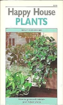 Mass Market Paperback Happy House Plants : How to Grow and Maintain Your Indoor Plants Book