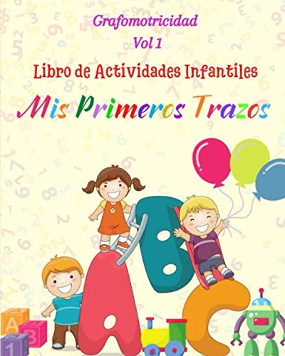 Libro de Actividades Infantiles Mis Primero Trazos: Grafomotricidad Vol 1