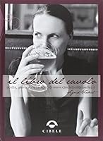 Il libro del cavolo. Ricette, immagini e racconti di www.cavolettodibruxelles.it 8896214017 Book Cover