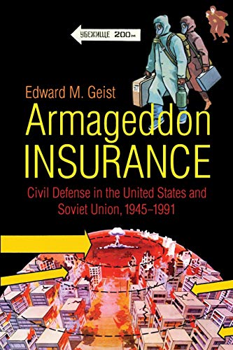 Armageddon insurance: civil defense in the united states and sovi…