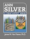 Ann Silver: Deaf Artist Series